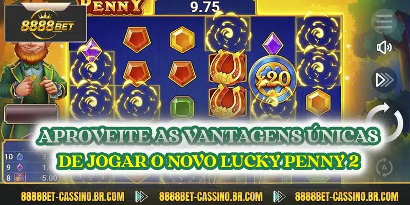 Aproveite as vantagens únicas de jogar o novo Lucky Penny 2