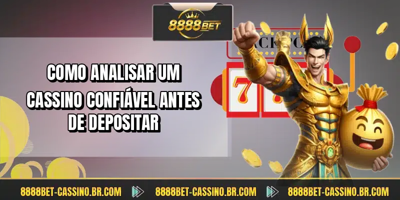Como analisar um cassino confiável antes de depositar