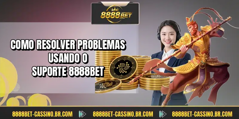 Como resolver problemas usando o suporte 8888BET