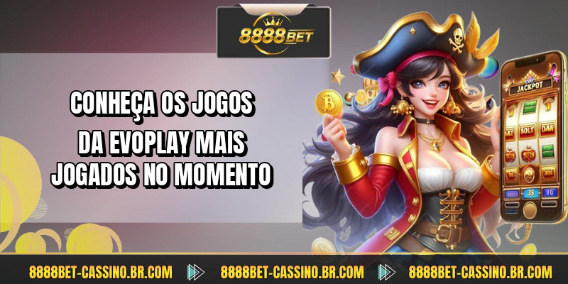 Conheça os jogos da Evoplay mais jogados no momento