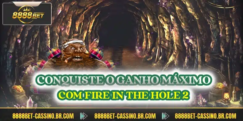 Conquiste o ganho máximo com Fire in the Hole 2