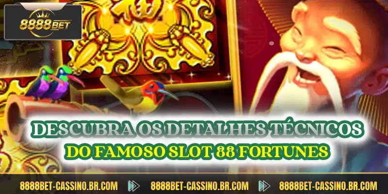 Descubra os detalhes técnicos do famoso slot 88 Fortunes