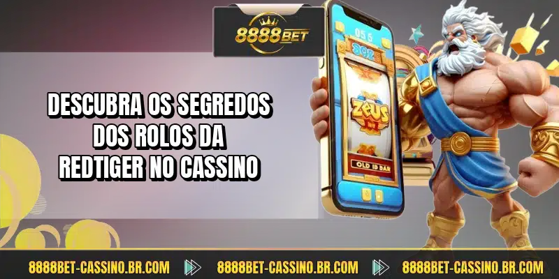 Descubra os segredos dos rolos da RedTiger no cassino