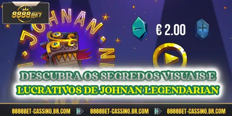 Descubra os segredos visuais e lucrativos de johnan legendarian