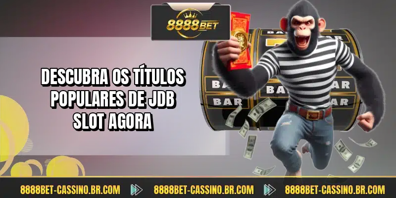 Descubra os títulos populares de JDB Slot agora