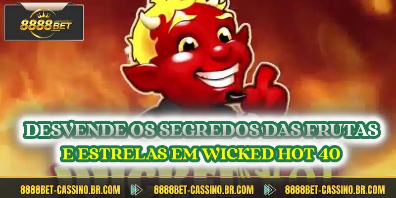 Desvende os segredos das frutas e estrelas em Wicked Hot 40