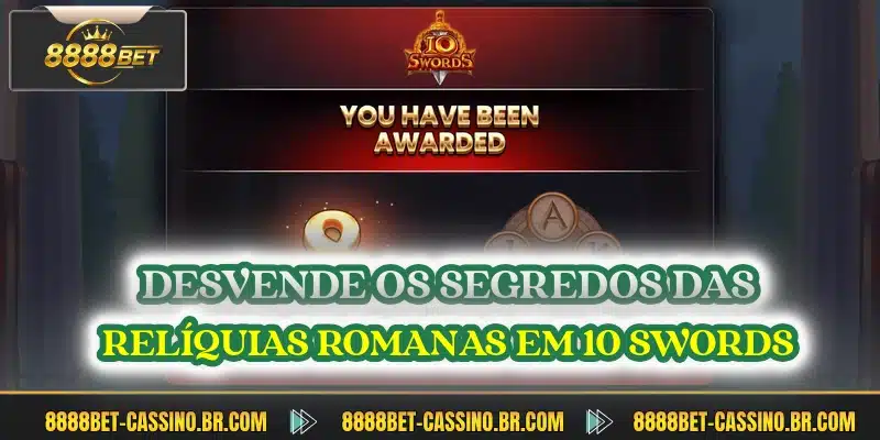 Desvende os segredos das reliquias romanas em 10 swords