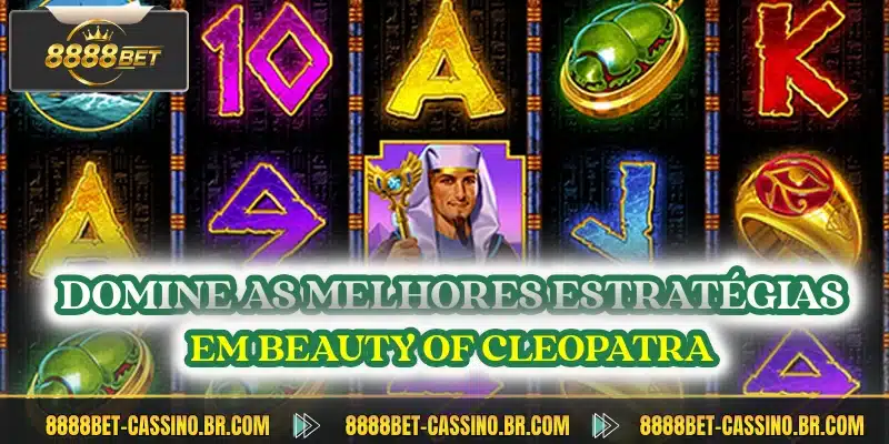 Domine as melhores estratégias em Beauty of Cleopatra