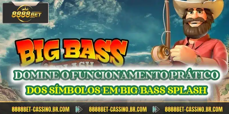 Domine o funcionamento pratico dos simbolos em big bass splash