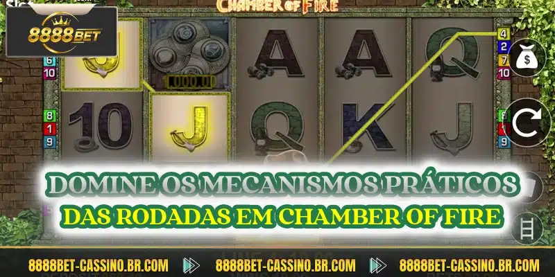 Domine os mecanismos práticos das rodadas em Chamber of Fire