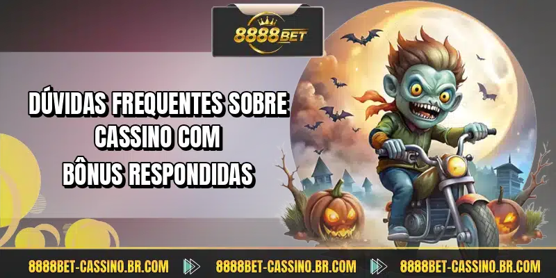 Dúvidas frequentes sobre cassino com bônus respondidas