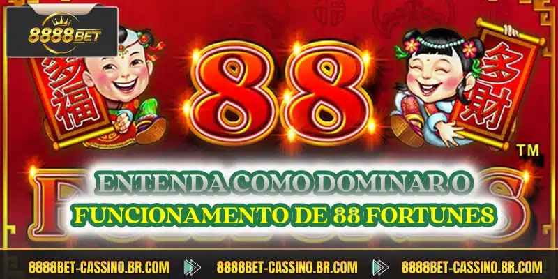 Entenda como dominar o funcionamento de 88 Fortunes