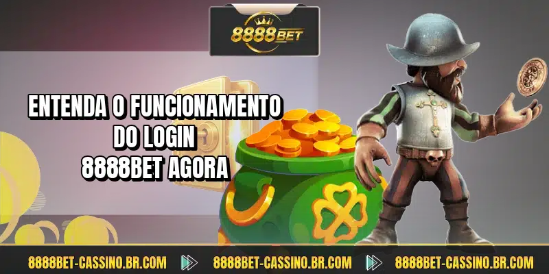 Entenda o funcionamento do login 8888BET agora