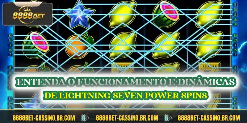 Entenda o funcionamento e dinâmicas de Lightning Seven Power Spins