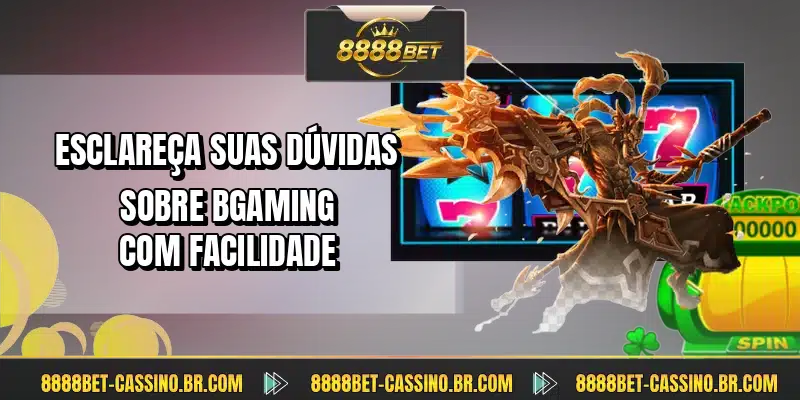 Esclareça suas dúvidas sobre BGaming com facilidade