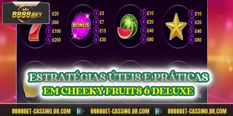Estratégias úteis e práticas em Cheeky Fruits 6 Deluxe