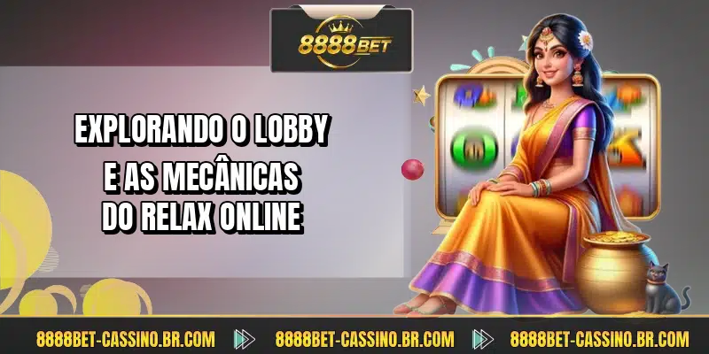 Explorando o lobby e as mecânicas do Relax online