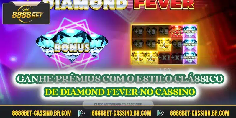 Ganhe premios com o estilo classico de diamond fever no cassino