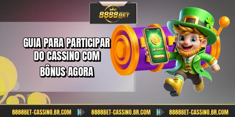 Guia para participar do cassino com bônus agora