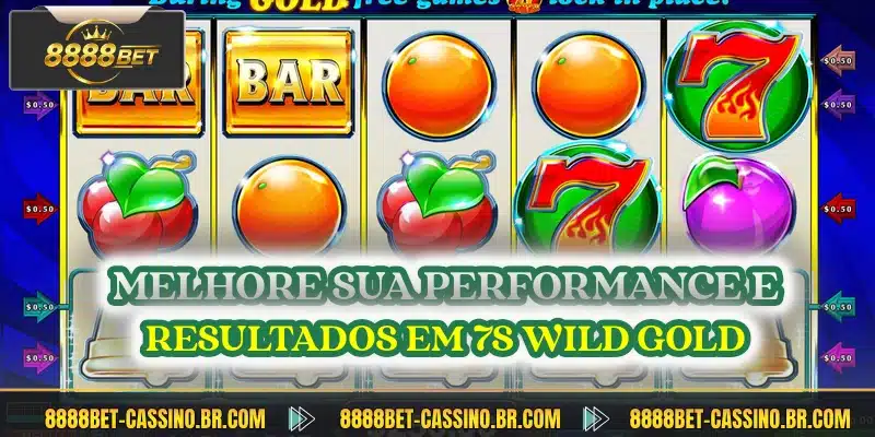 Melhore sua performance e resultados em 7s Wild Gold