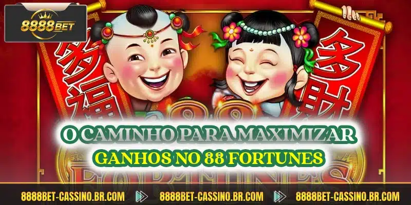 O caminho para maximizar ganhos no 88 Fortunes