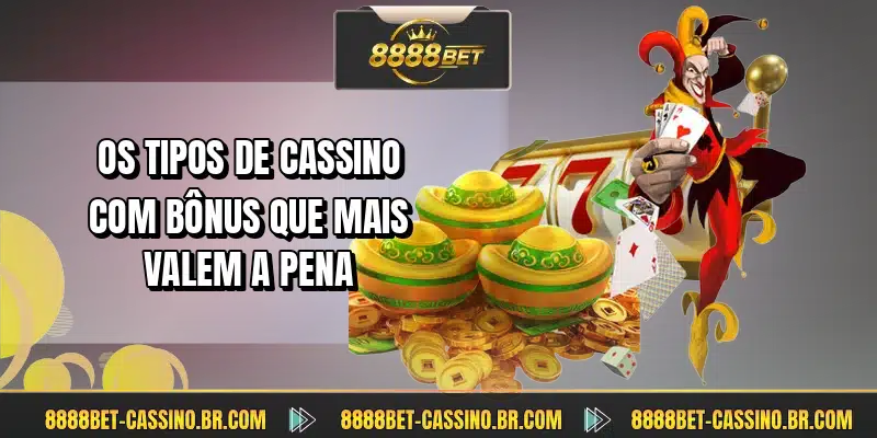 Os tipos de cassino com bônus que mais valem a pena