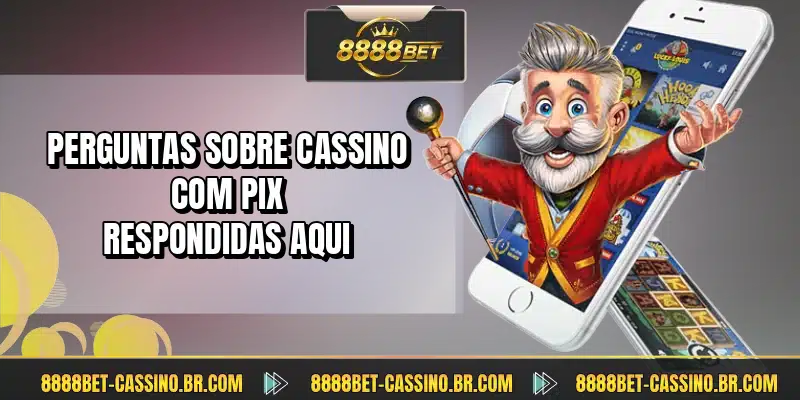 Perguntas sobre cassino com pix respondidas aqui