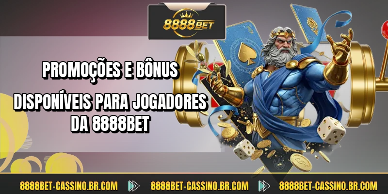 Promoções e bônus disponíveis para jogadores da 8888BET