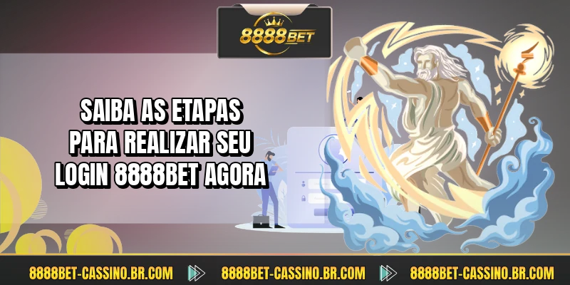 Saiba as etapas para realizar seu login 8888BET agora
