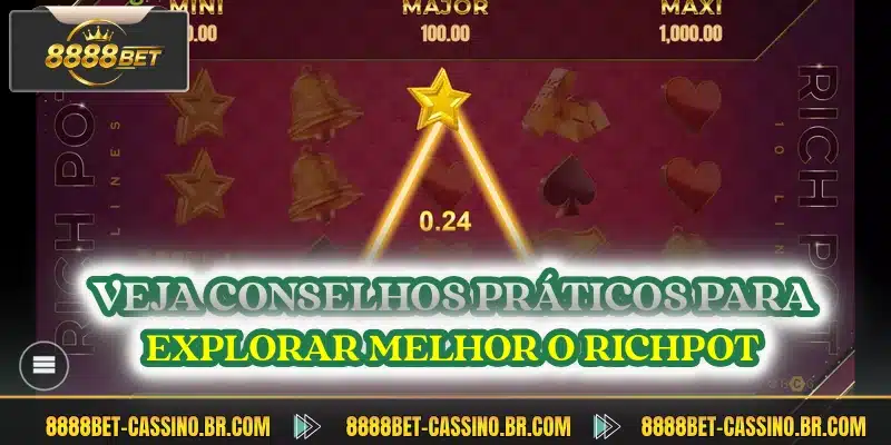 Veja conselhos práticos para explorar melhor o RichPot
