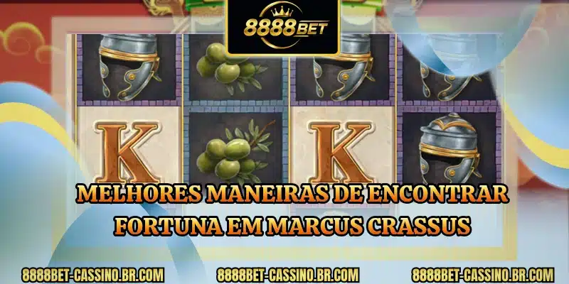 Melhores maneiras de encontrar fortuna em Marcus Crassus