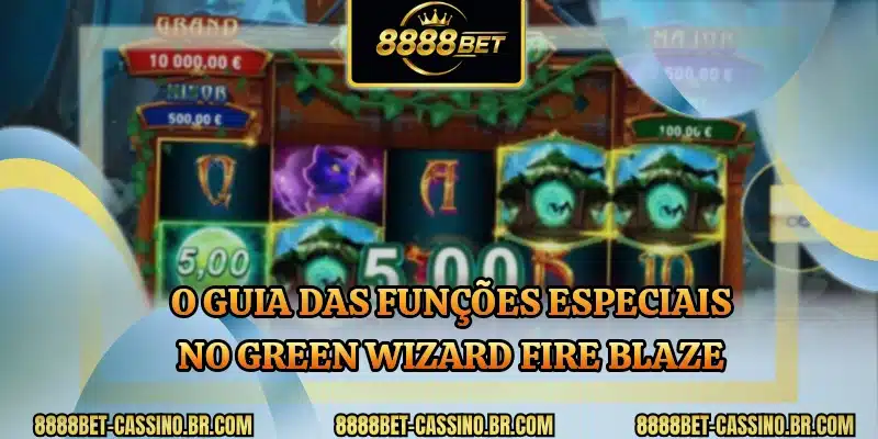 O guia das funções especiais no Green Wizard Fire Blaze